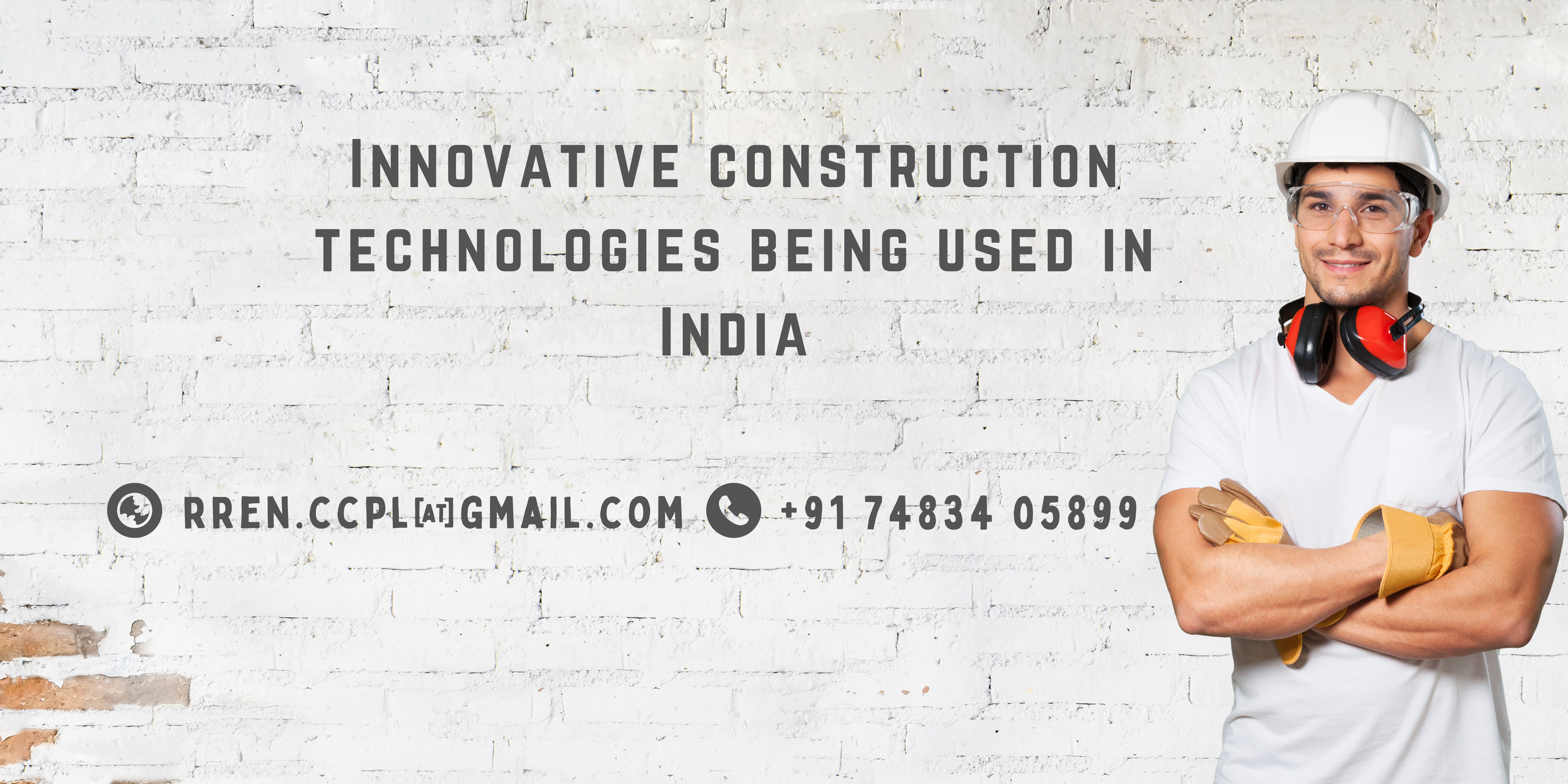 Innovative construction technologies being used in India