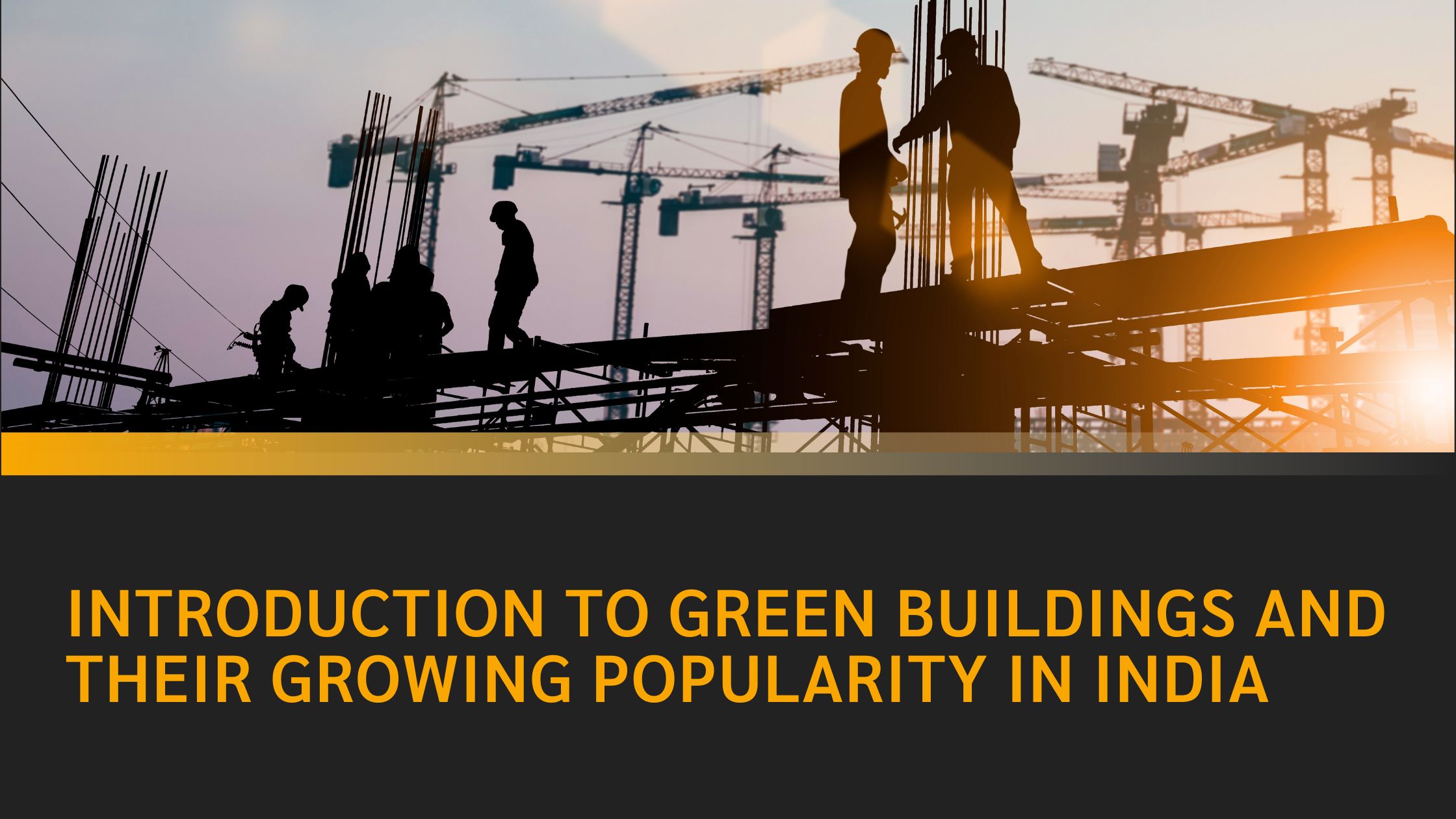 Introduction to green buildings and their growing popularity in India