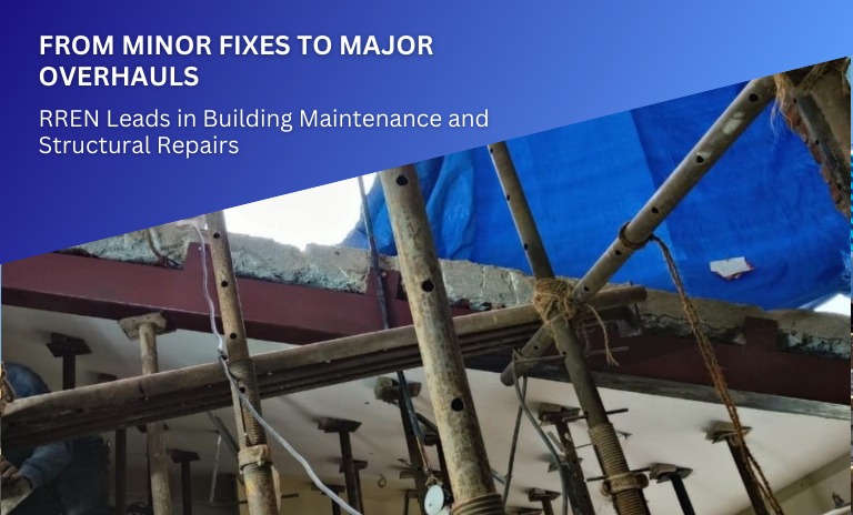 From Minor Fixes to Major Overhauls – RREN Leads in Structural Renovation  and Rehabilitation of Building