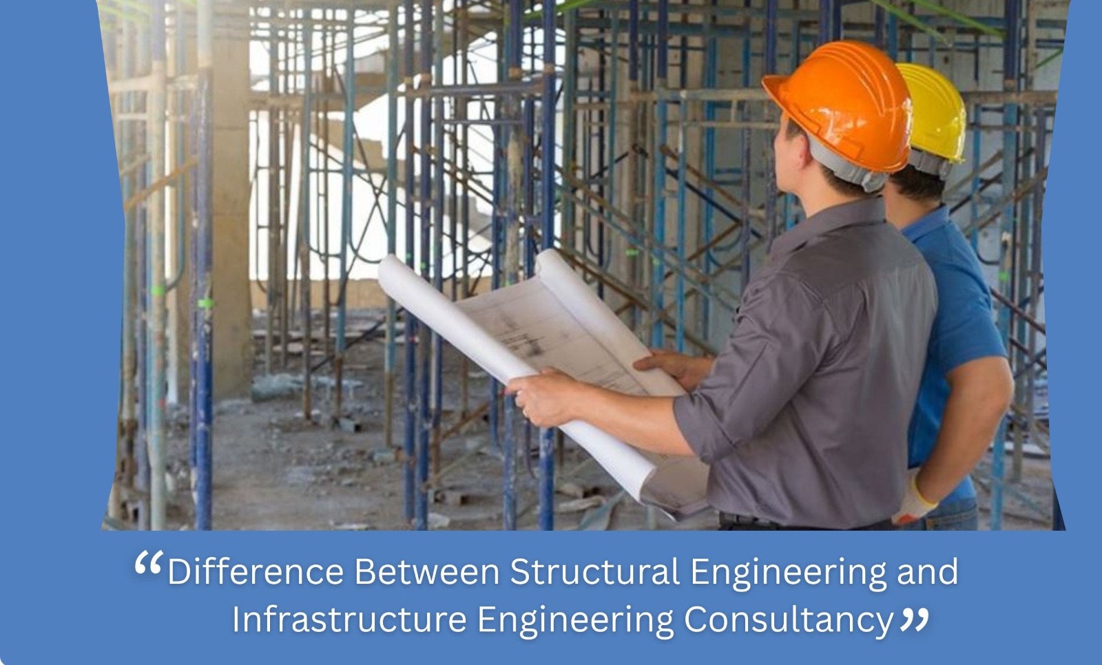 Difference Between Structural Engineering and Infrastructure Engineering Consultancy